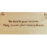 Rectangular Plaque - Be Nice to Your Children