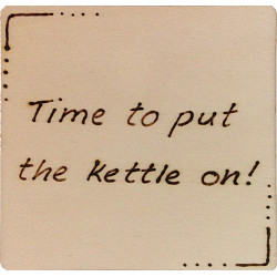 Wooden Coaster - Time to put the Kettle on