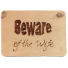 Rectangular Plaque - Beware of the Wife
