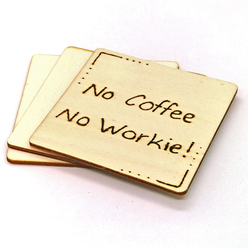 Wooden Coaster - No Coffee No Workie