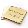 Wooden Coaster - Let the fun Be Gin
