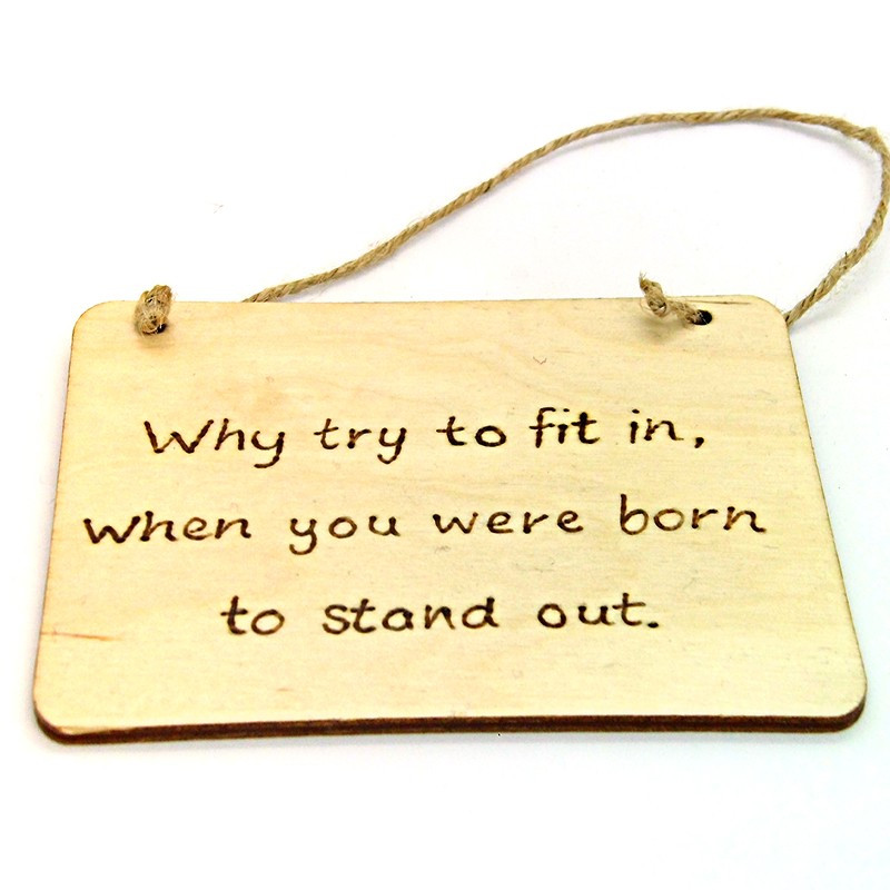 Rectangular Plaque - "Why try to fit in..."