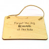 Rectangular Plaque - Forget the Dog, Beware of the Kids