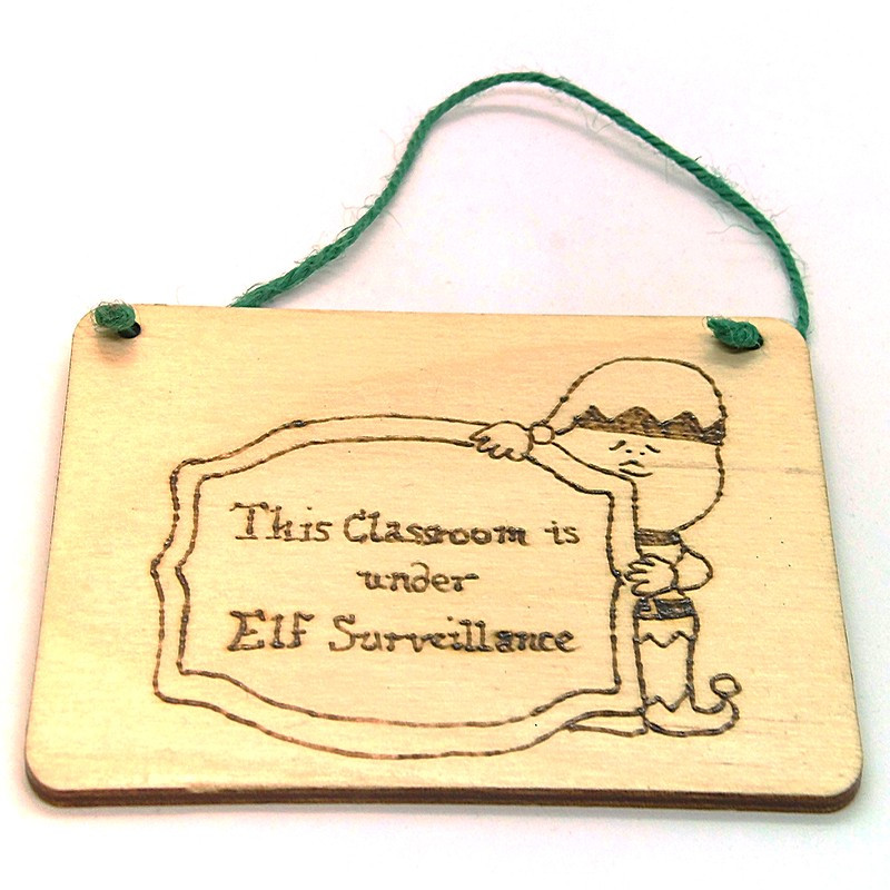 Christmas Plaque - Classroom under Elf Surveillance