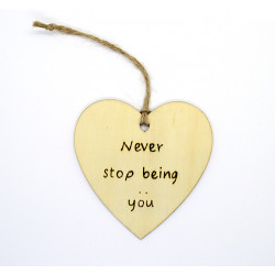 Never Stop Being You Plaque