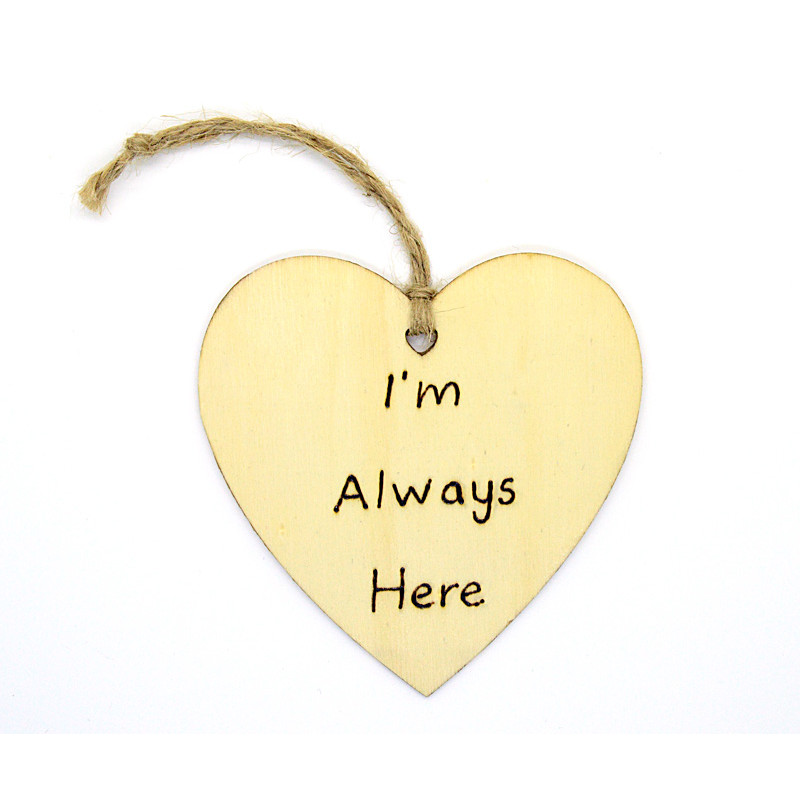 I'm Always Here Heart Motivational Plaque