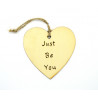 Just be you Heart Motivational Plaque