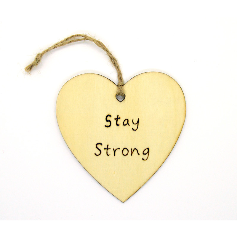 Stay Strong Heart Motivational Plaque