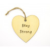 Stay Strong Heart Motivational Plaque
