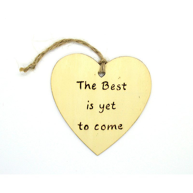 The Best is yet to come Heart Motivational Plaque