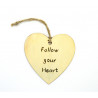 Follow Your Heart Heart Motivational Plaque