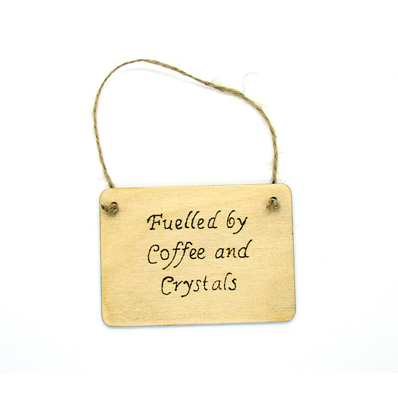 Rectangular Plaque - Fuelled by Coffee and Crystals