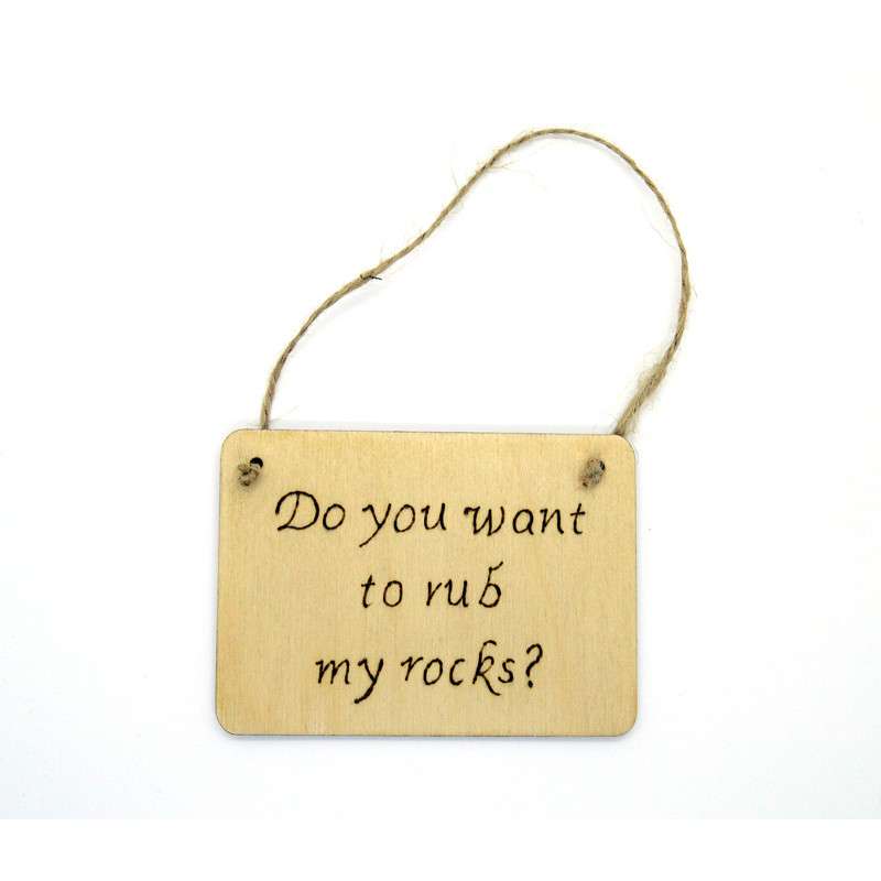 Rectangular Plaque - Do you want to rub my rocks?